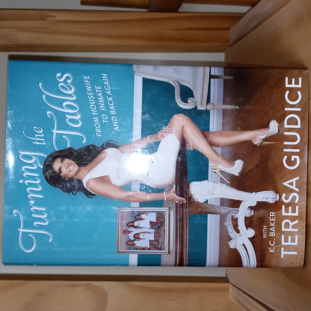 Book - Turning the Tables from Housewife to Inmate and Back Again Teresa Giudice